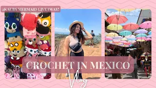 CROCHET VLOG 🇲🇽 MERMAID GIVEAWAY 🧜‍♀️ travel w/ me ✈️