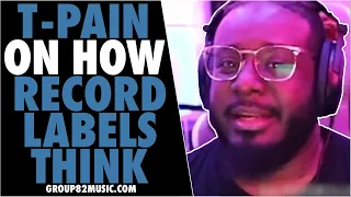 T-Pain Explains How Record Labels Think