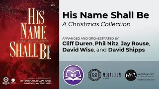 His Name Shall Be | Cliff Duren, Phil Nitz, Jay Rouse, David Wise, and David Shipps