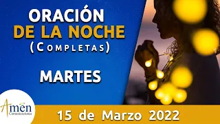 Oración De La Noche Hoy Martes 15 Marzo de 2022 l Padre Carlos Yepes l Completas l Católica l Dios