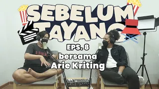 ARIE KRITING | SANG PELUKIS HANTU | PODCAST SEBELUM TAYANG episode: 8