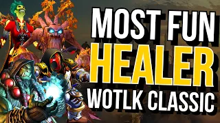 What is the MOST FUN HEALER in WOTLK Classic