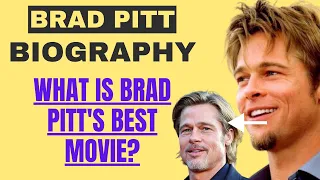 Brad Pitt Biography - Brad Pitt Life Story