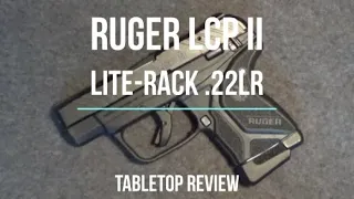 Ruger LCP II .22 Lite Rack Tabletop Review - Episode #202206