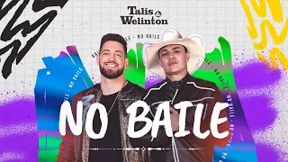 Talis & Welinton - No Baile (Áudio Oficial)