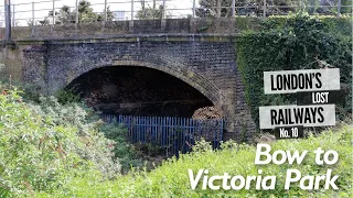 London's Lost Railways Ep. 10 - Bow Road to Victoria Park