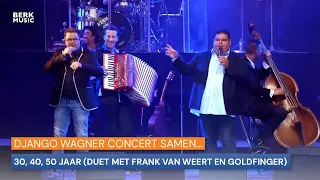 Django Wagner Concert Samen... - 30, 40, 50 Jaar (Duet Met Frank Van Weert En Goldfinger)