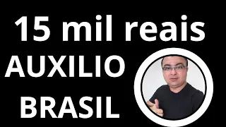 💥vai sair 15 mil 😍 AUXILIO BRASIL 💰