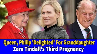 Queen Elizabeth, Prince Philip 'Delighted' For Granddaughter Zara Tindall's Third Pregnancy