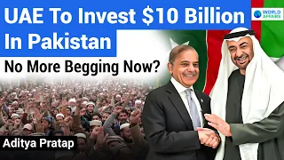 Cash-Strapped Pakistan Gets $10 Billion Boost from UAE | No More Begging Now? World Affairs