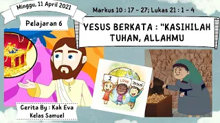 YESUS BERKATA: "KASIHILAH TUHAN, ALLAHMU" - SEKOLAH MINGGU GKT BLIMBING KELAS SAMUEL - 11 April 2021