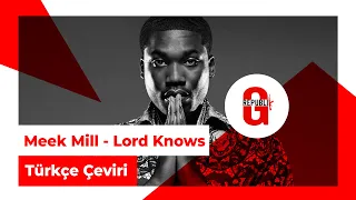 Meek Mill ft. Tory Lanez - Lord Knows (Türkçe Altyazılı)