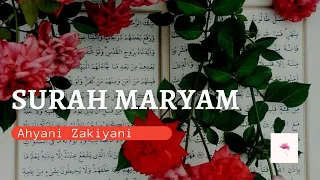 Surah Maryam by AHYANI ZAKIYANI female Qur'an reciter | Beautiful tilawah سورة مريم [WOMEN ONLY]