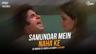 Samundar Mein Naha Ke | Club Mix | DJ Ravish, DJ Chico & DJ Bapu