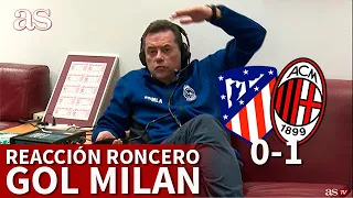 ATLÉTICO 0 - MILAN 1 | La frase de RONCERO tras el gol que firmó el batacazo del ATLETI | Diario AS