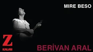 Berivan Aral - Mıre Beso [ Çerxde © 2019 Z Müzik ]