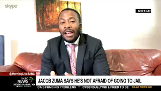 Jacob Zuma says he's not afraid of going to jail