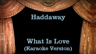 Haddaway - What Is Love - Lyrics (Karaoke Version)