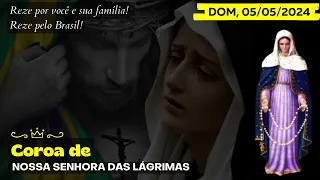 Terço das Lágrimas de Nossa Senhora (Domingo, 05/05/2024) Coroa das Lagrimas de Maria