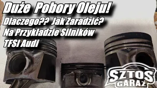 Duże Pobory Oleju! Dlaczego? Jak Zaradzić? Na Przykładzie Audi TFSI!