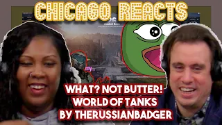 Theater Actor and Marine React to WHAT NOT BUTTER! World of Tanks by TheRussianBadger