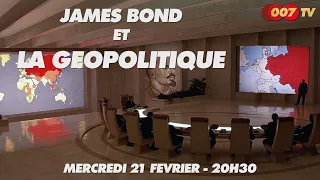 JAMES BOND 007 : LE DIRECT DU MERCREDI - JAMES BOND ET LA GEOPOLITIQUE (PARTIE 1)