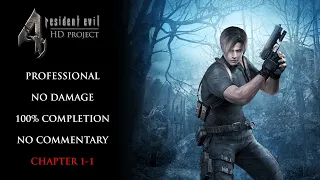 Resident Evil 4 HD | PROFESSIONAL/NO DAMAGE/100% COMPLETION - Chapter 1-1