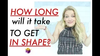HOW LONG WILL IT TAKE TO GET IN SHAPE?? | TRACY CAMPOLI | HOW LONG TO SEE RESULTS