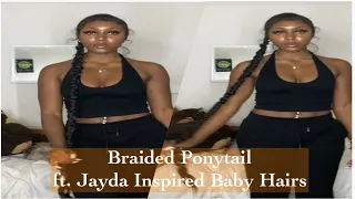 Extended Braided Ponytail ft Jayda Inspired Baby Hair