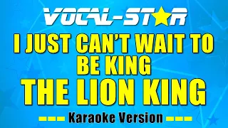 The Lion King - I Just Can't Wait To Be King (Karaoke Version) with Lyrics HD Vocal-Star Karaoke