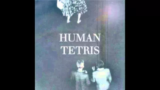 Human Tetris - Human Tetris EP (Full)