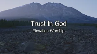 Trust in God - Lyric Video - Elevation Worship