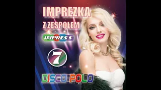 IMPREZKA Z ZESPOŁEM IMPRESS 7 ( PROMO-MIX )