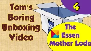 Tom's Boring Unboxing Video - The Essen Mother Lode - Part 4
