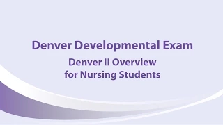 Denver II Overview for Nursing Students