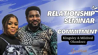 Relationship Seminar Day 2 | Commitment + Q & A | 25/02/2023 | Kingsley & Mildred Okonkwo