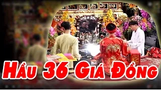 Hầu Đồng 36 Giá Đẹp Tuyệt Hay Nhất - Thanh Long Hát Văn 36 Giá Đồng 2017
