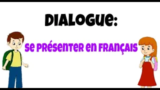 Dialogue: se présenter en français