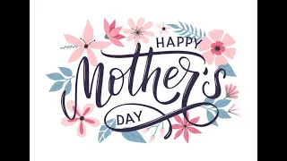 LOF’s Mother’s Day Sunday Worship Service - May 8, 2022