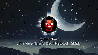 Celine Dion - I'm Alive (Island Devil Remix) 2K23