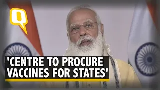 Vaccine Policy Centralised, States To Get Free Vaccines: PM Modi | The Quint
