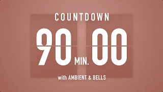 90 Minutes Countdown Timer Flip Clock 🎵 / +Ambient🧘‍♀️+ Bells🔔