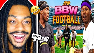 AMP BBW FOOTBALL REACTION! WTF AM I WATCHING