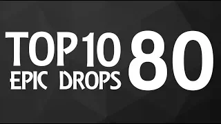 Top 10 Epic Drops #80