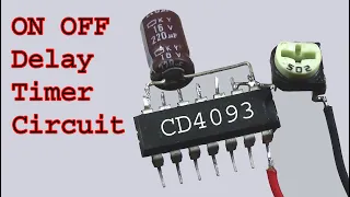 Make ON OFF Delay Timer Circuit using CD4093 ic, Diy inventions circuit