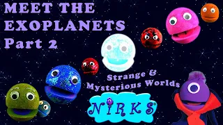 Meet the Exoplanets Pt 2 Strange & Mysterious Worlds, space & astronomy song In A World & the Nirks™