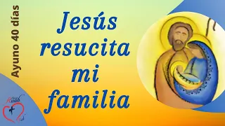 Jesus Resucita mi familia | Misión Ruah