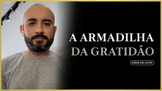 A armadilha da gratidão - Pedro Augusto