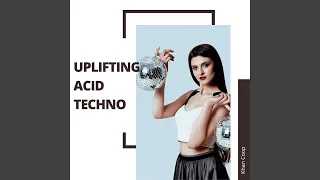 Uplifting Acid Techno (Original Mix)