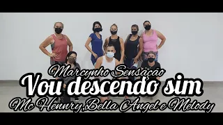 Eu Vou Descendo Sim - Marcynho Sensação, MC Henny, Bella Angel e Melody|Coreografia Rubinho Araujo